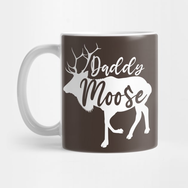 Daddy Moose by Shirts That Bangs